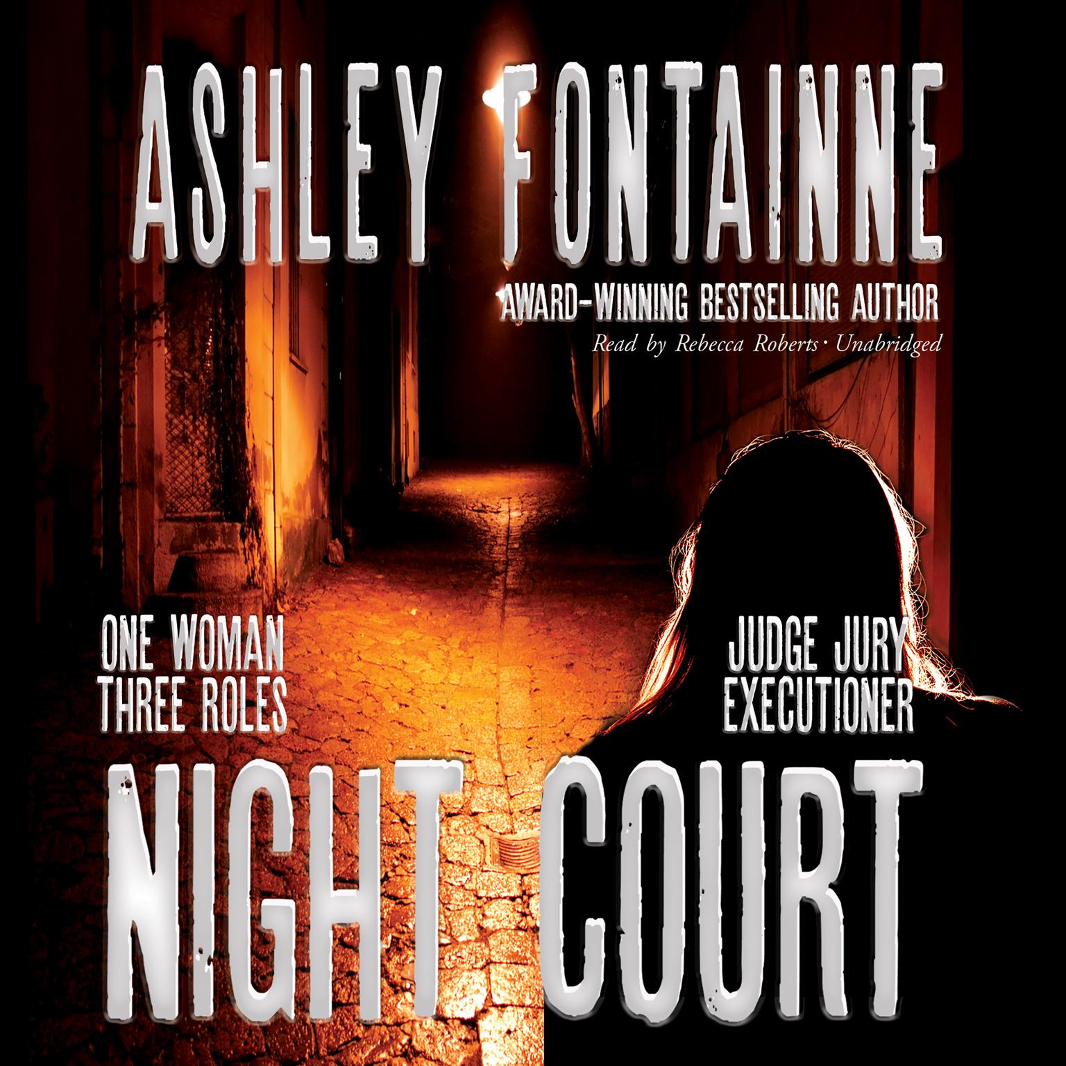 Night Court: One Woman, Three Roles—Judge, Jury, Executioner Audiobook, by Ashley Fontainne