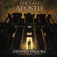 The Last Apostle: A Novel Audiobook, by Dennis  Brooke