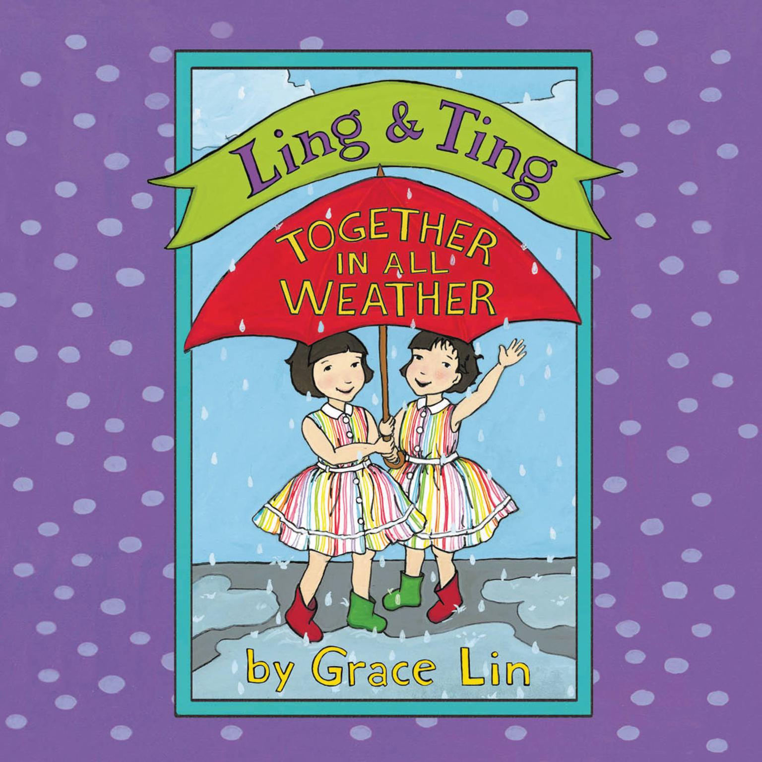 Ling & Ting: Together in All Weather Audiobook, by Grace Lin