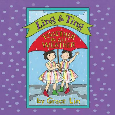 Ling & Ting: Together in All Weather Audiobook, by Grace Lin