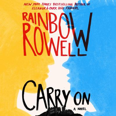 Carry On: A Novel Audiobook, by Rainbow Rowell