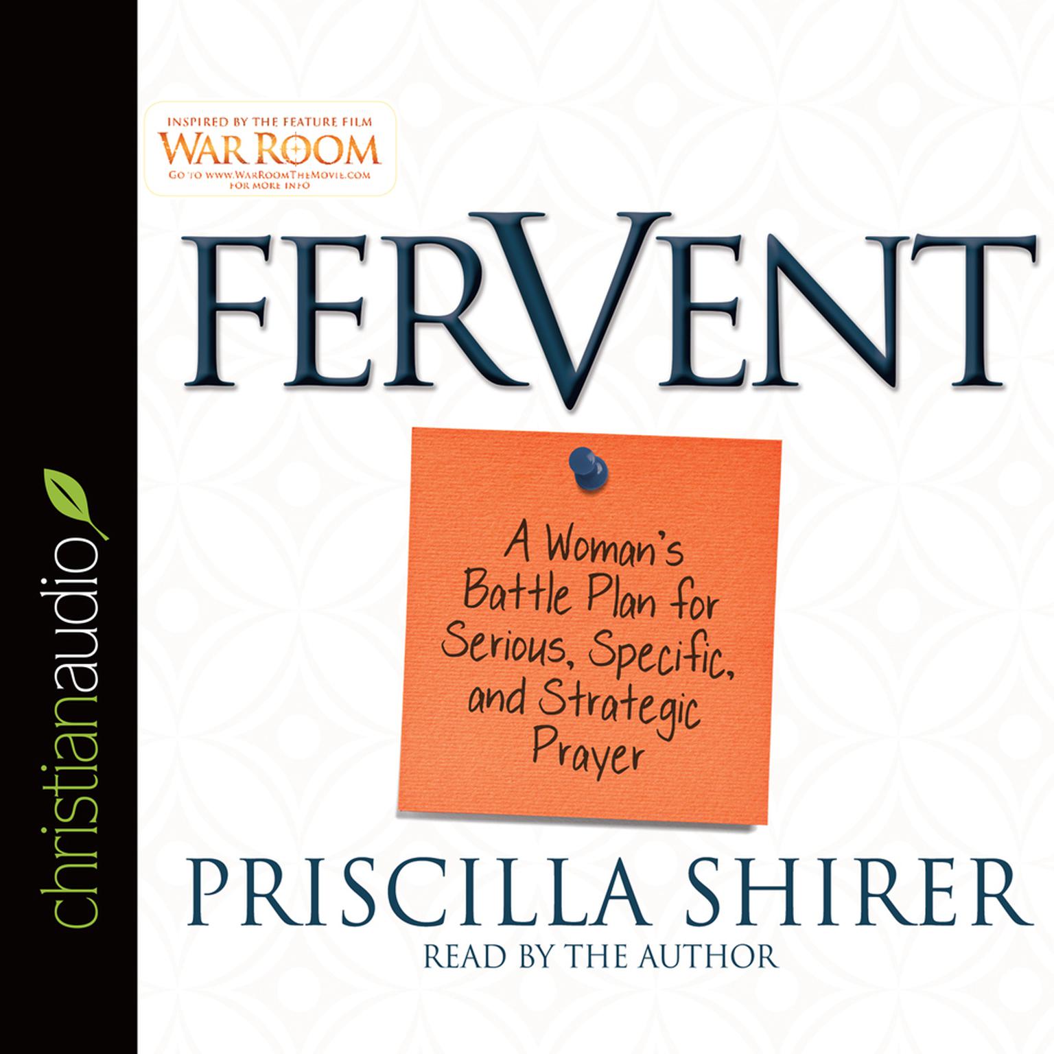 Fervent: A Womans Battle Plan to Serious, Specific and Strategic Prayer Audiobook, by Priscilla Shirer