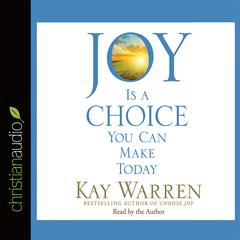 Joy Is a Choice You Can Make Today Audiobook, by Kay Warren