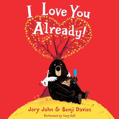 I Love You Already! Audiobook, by Jory John