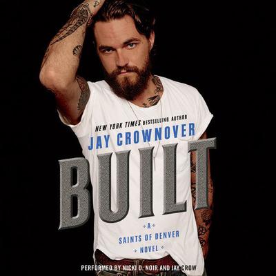 Built: A Saints of Denver Novel Audiobook, by Jay Crownover
