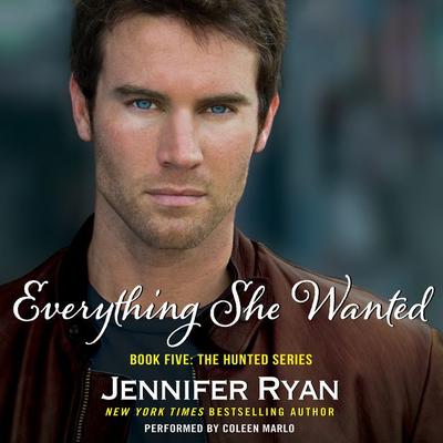Everything She Wanted: Book Five: The Hunted Series Audiobook, by 