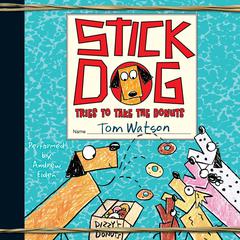 Stick Dog Tries to Take the Donuts Audiobook, by Tom Watson