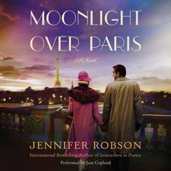Moonlight Over Paris: A Novel Audiobook, by Jennifer Robson