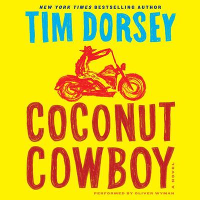 Coconut Cowboy: A Novel Audiobook, by Tim Dorsey