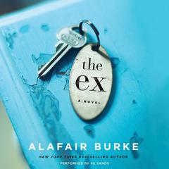 The Ex: A Novel Audiobook, by Alafair Burke