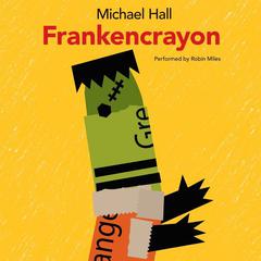 Frankencrayon Audiobook, by Michael Hall