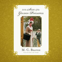 At the Sign of the Golden Pineapple Audiobook, by M. C. Beaton