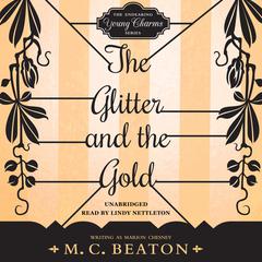The Glitter and the Gold Audiobook, by M. C. Beaton