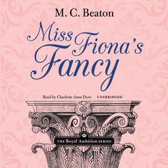 Miss Fiona’s Fancy Audiobook, by M. C. Beaton