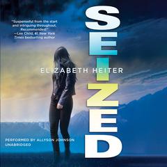 Seized Audiobook, by Elizabeth Heiter