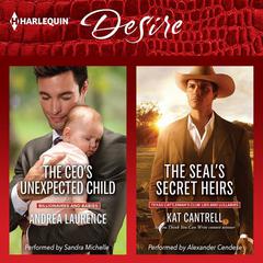 The CEO’s Unexpected Child & The SEAL’s Secret Heirs Audiobook, by 