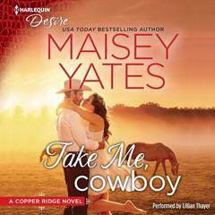 Take Me, Cowboy: Copper Ridge Series Audiobook, by 