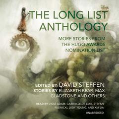 The Long List Anthology: More Stories from the Hugo Awards Nomination List Audiobook, by David Steffen