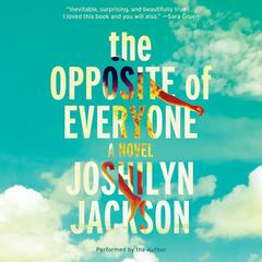 The Opposite of Everyone: A Novel Audiobook, by Joshilyn Jackson