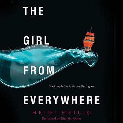 The Girl from Everywhere Audiobook, by Heidi Heilig
