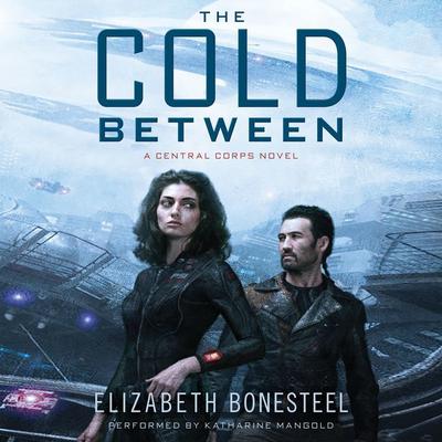 The Cold Between: A Central Corps Novel Audiobook, by 