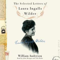 The Selected Letters of Laura Ingalls Wilder: A Pioneer’s Correspondence Audiobook, by Laura Ingalls  Wilder