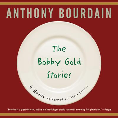 The Bobby Gold Stories Audiobook, by Anthony Bourdain