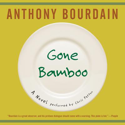 Gone Bamboo Audiobook, by Anthony Bourdain