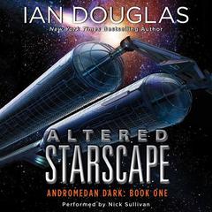 Altered Starscape: Andromedan Dark: Book One Audiobook, by Ian Douglas