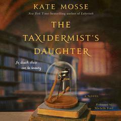 The Taxidermist's Daughter: A Novel Audiobook, by 