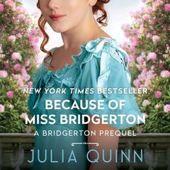 Because of Miss Bridgerton Audiobook, by Julia Quinn
