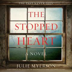 The Stopped Heart: A Novel Audiobook, by Julie Myerson