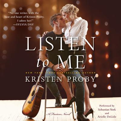 Listen to Me: A Fusion Novel Audiobook, by Kristen Proby