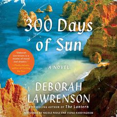 300 Days of Sun: A Novel Audiobook, by Deborah Lawrenson