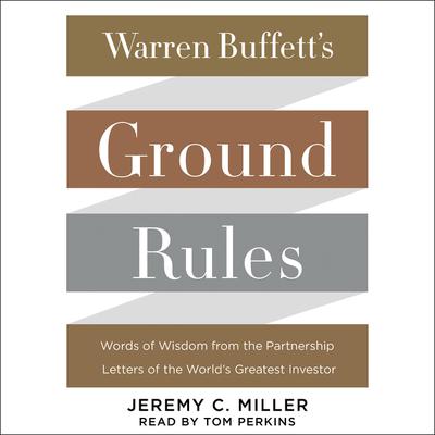 Warren Buffett's Ground Rules: Words of Wisdom from the Partnership Letters of the World's Greatest Investor Audiobook, by 