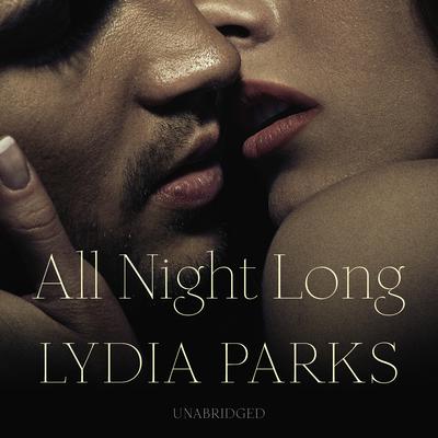 All Night Long Audiobook, by Lydia Parks