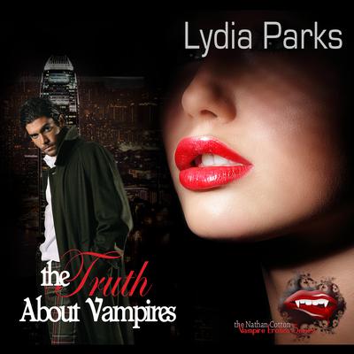 The Truth about Vampires Audiobook, by Lydia Parks