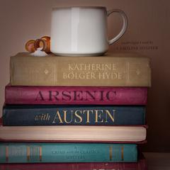 Arsenic with Austen: A Crime with the Classics Mystery Audiobook, by Katherine Bolger Hyde