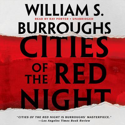 Cities of the Red Night Audiobook, by William S. Burroughs