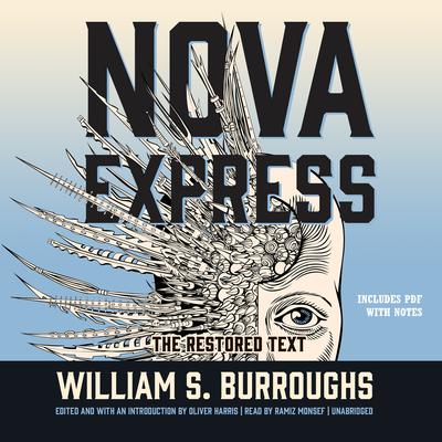 Nova Express: The Restored Text Audiobook, by William S. Burroughs