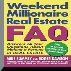 Weekend Millionaires Real Estate FAQ: Answers All Your Questions About Making a Fortune in Real Estate Audiobook, by Mike Summey