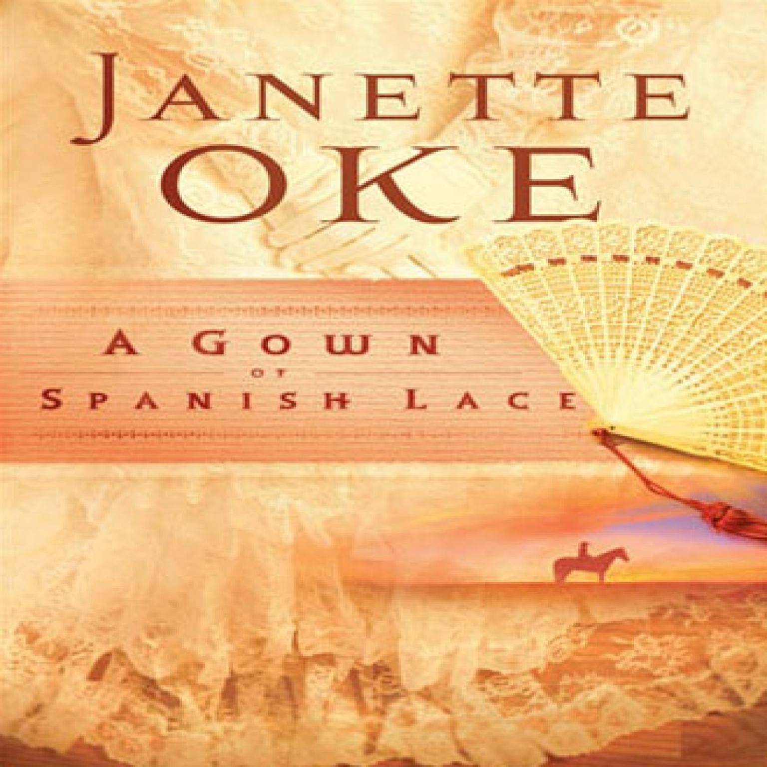 A Gown of Spanish Lace (Abridged) Audiobook, by Janette Oke