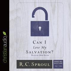Can I Lose My Salvation? Audiobook, by R. C. Sproul
