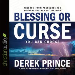 Blessing or Curse: You Can Choose Audiobook, by Derek Prince
