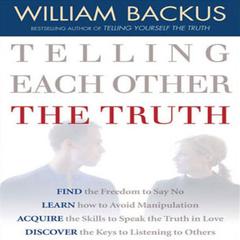 Telling Each Other the Truth Audiobook, by William Backus