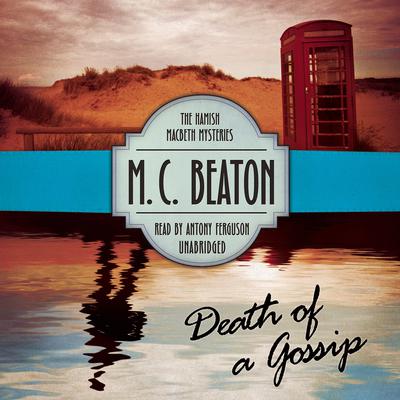 Death of a Gossip Audiobook, by M. C. Beaton