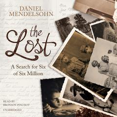 The Lost: A Search for Six of Six Million Audiobook, by Daniel Mendelsohn