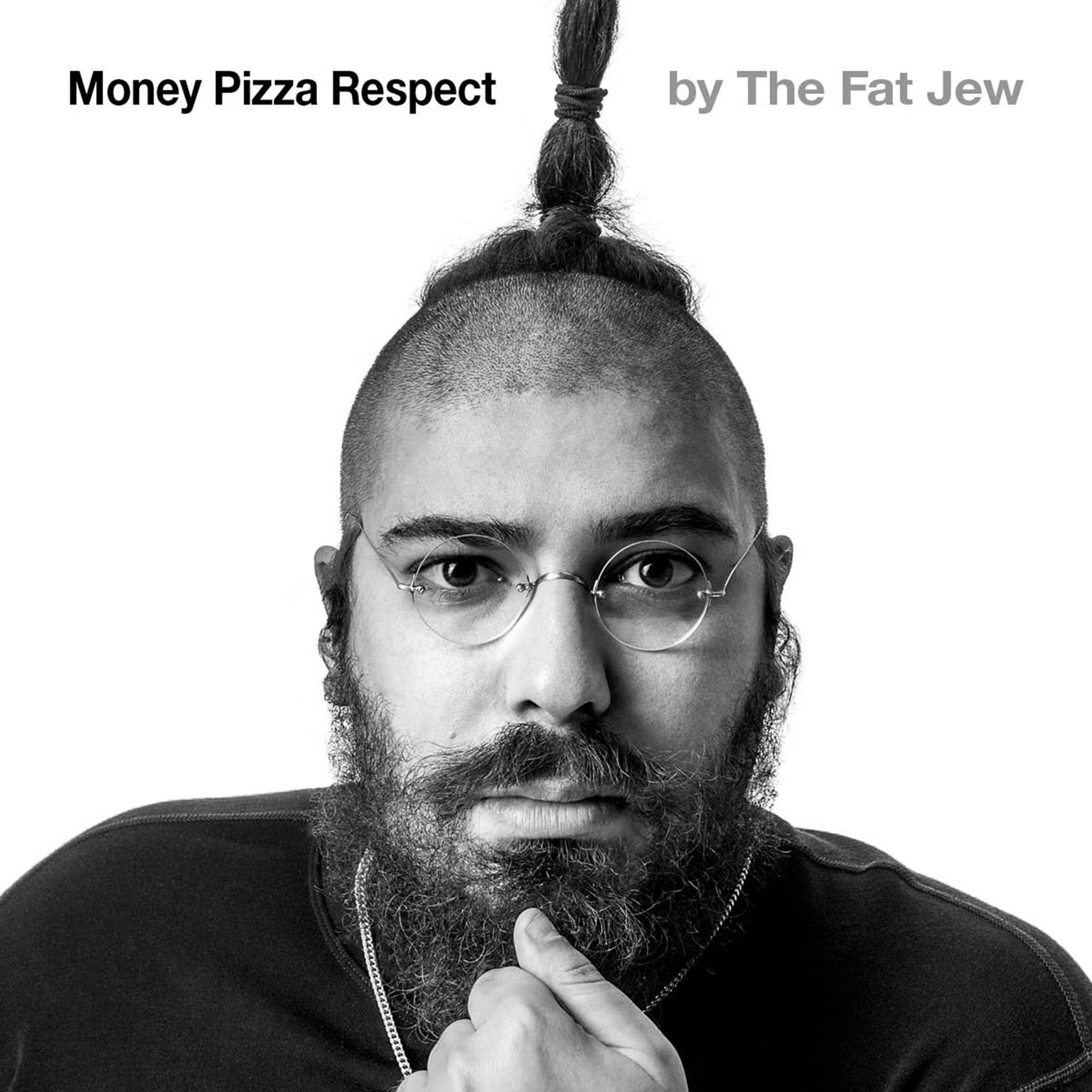 Money Pizza Respect Audiobook, by The Fat Jew