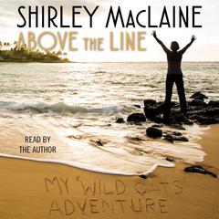 Above the Line: My Wild Oats Adventure Audiobook, by 