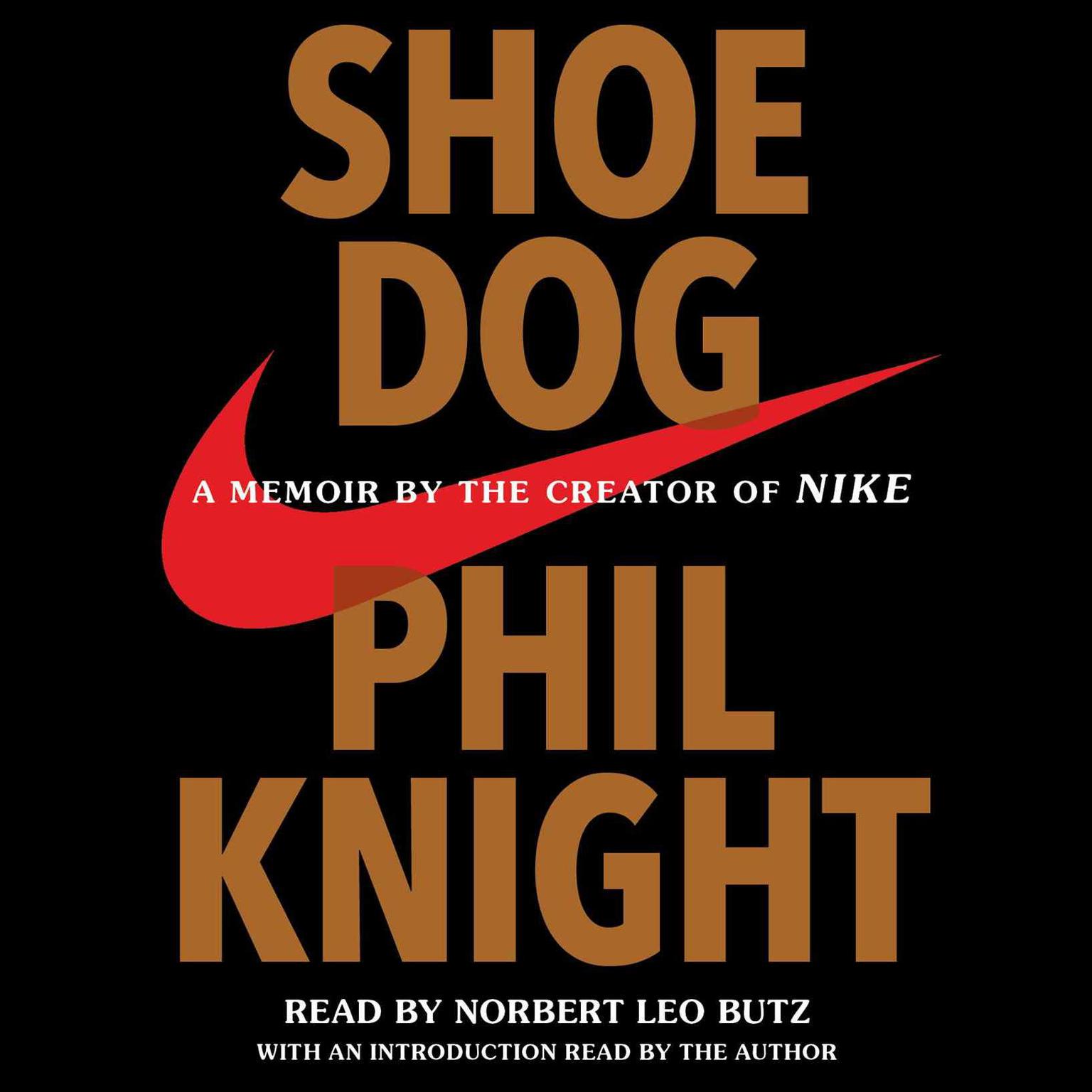 Shoe Dog: A Memoir by the Creator of Nike Audiobook, by Phil Knight